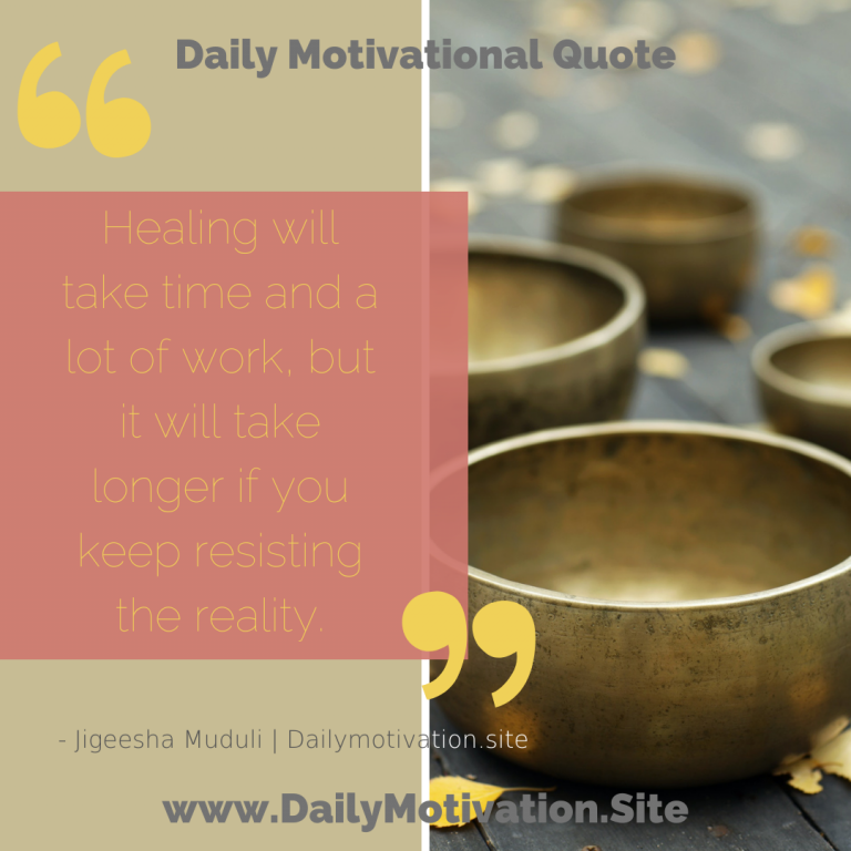 The sooner you face reality, the sooner you can heal