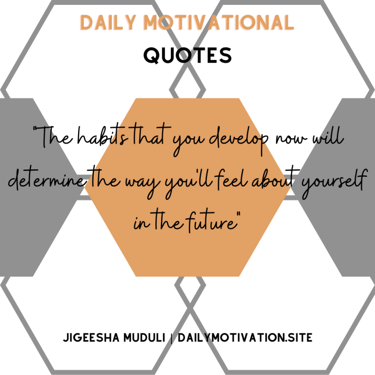 Develop good habits now - Daily Motivation