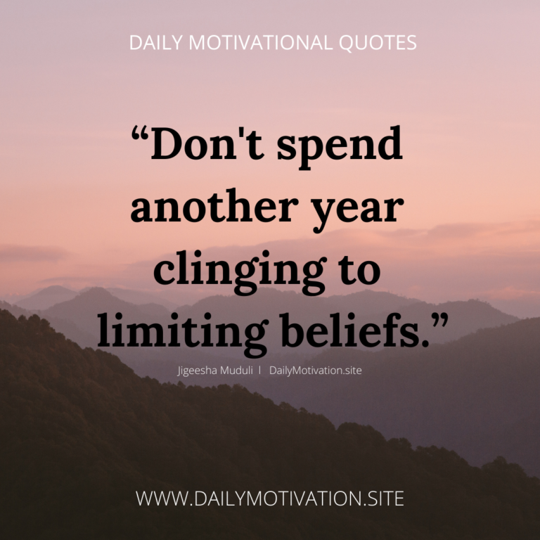 Don't spend another year clinging to limiting beliefs | DailyMotivation.site