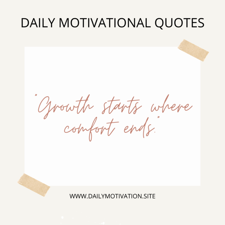 Growth starts where comfort ends | DailyMotivation.site