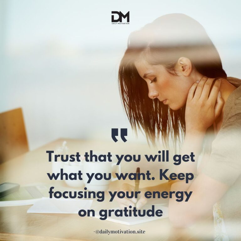 Trust that you will get what you want. Keep focusing your energy on gratitude.