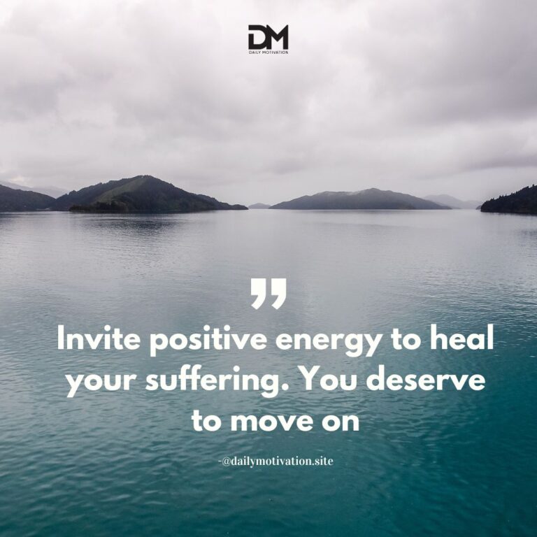 Invite positive energy to heal your suffering. You deserve to move on.