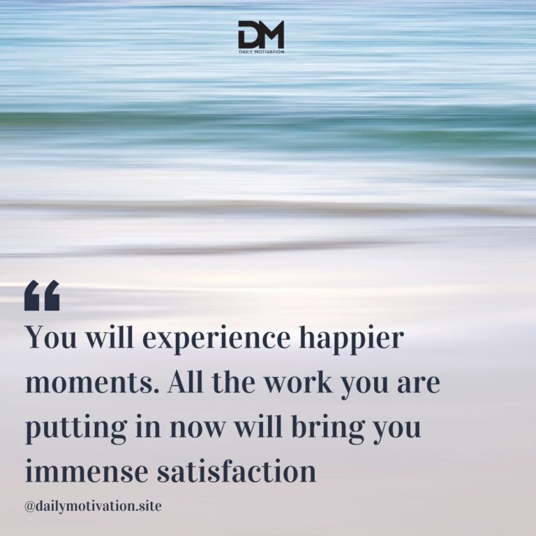 You will experience happier moments. All the work you are putting in now will bring you immense satisfaction.