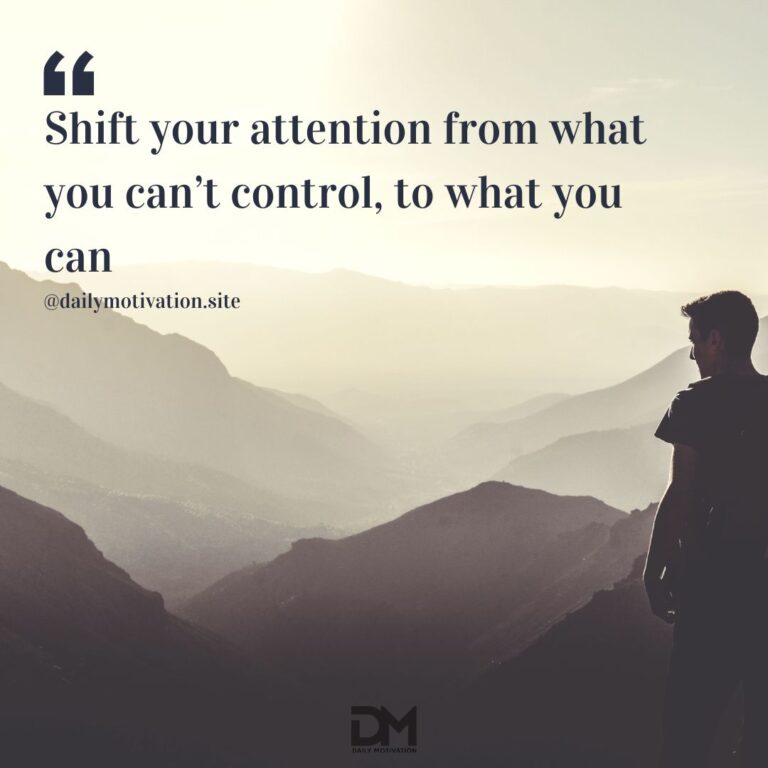 A shadow of a person stands looking at a view of faraway misty grey mountains. Text reads Shift your attention from what you can't control. to what you can.