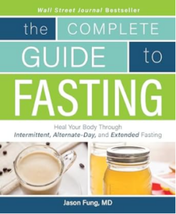 The Complete Guide to Fasting by Dr. Jason Fung and Jimmy Moore