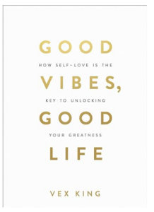 Good Vibes, Good Life by Vex King - Positive Mindset Books