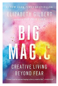 Colorful front cover of Elizabeth Gilbert's book Big Magic