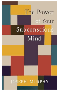 Colorful cover of The Power of Your Subconscious Mind by Joseph Murphy