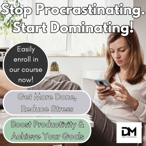 A woman texts on her phone with her feet up on a desk. Text reads: Stop Procrastinating. Start Dominating!