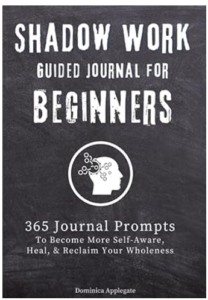 Front cover of Shadow Work Guided Journal for Beginners: 365 Journal Prompts by Dominica Applegate