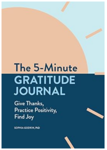 Front cover of The 5-Minute Gratitude Journal: Give Thanks, Practice Positivity, Find Joy by Sophia Godkin PhD