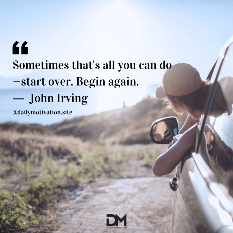 The driver of a car leans out the window, looking at the water and beach beyond. Text reads: Sometimes that's all you can do - start over. Begin again. - John Irving