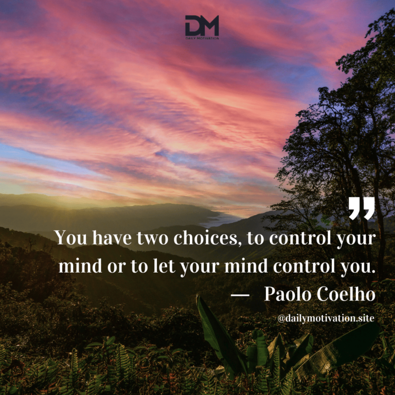 A beautiful purple and pink sky above a field and tree. Text reads: You have two choices, to control your mind or to let your mind control you. - Paolo Coelho