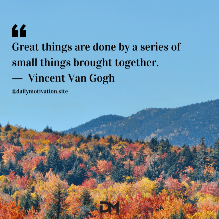 A bright orange, yellow and green forest of trees with a blue sky above. Text reads: Great things are done by a series of small things brought together. - Vincent Van Gogh