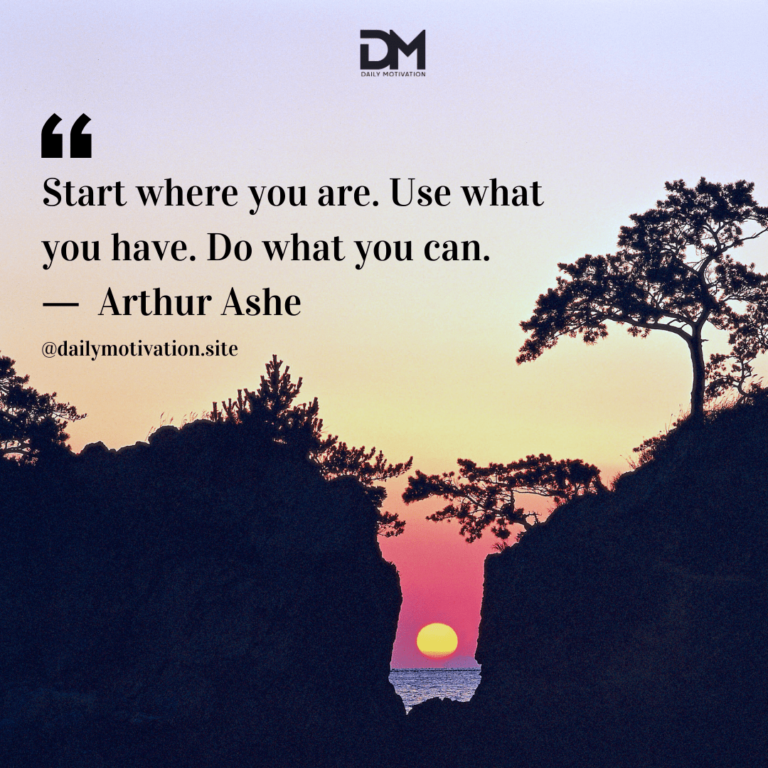 Tall cliffs in shadow break to show a pink and yellow sunset over the water. Text reads: Start where you are. Use what you have. Do what you can. - Arthur Ashe